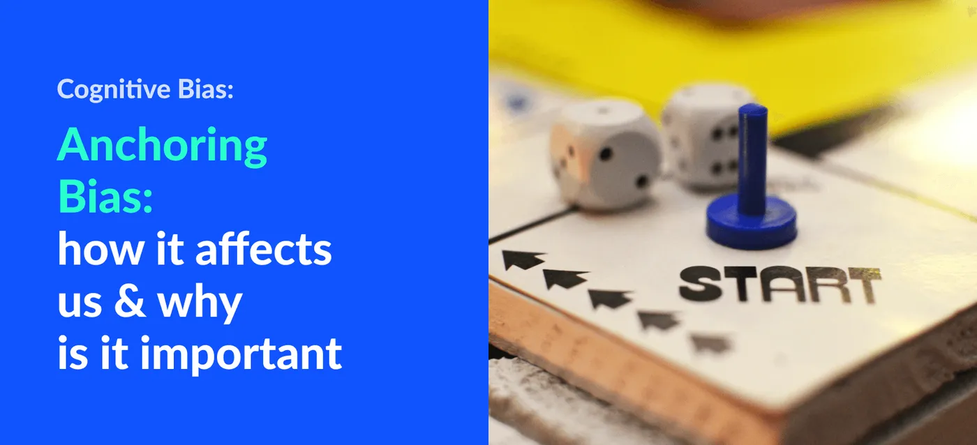 Anchoring Bias: How it affects us & Why is it Important?