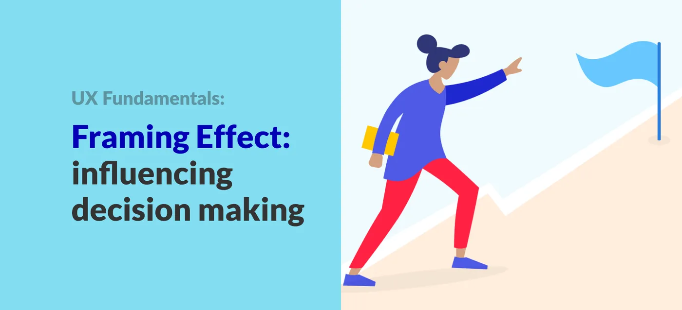 Framing Effect: Influencing Decision Making in Product Design & Marketing