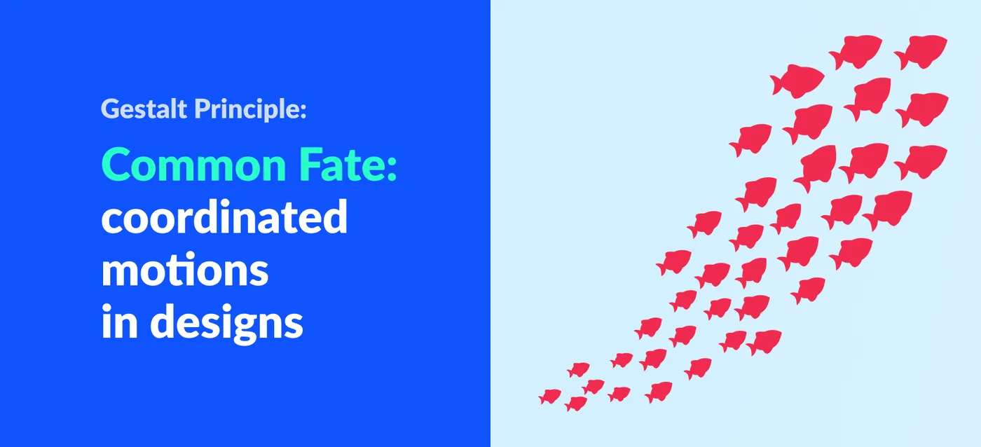 Gestalt Principle: Common Fate (Using Coordinated Motion in Design to Associate Relations)