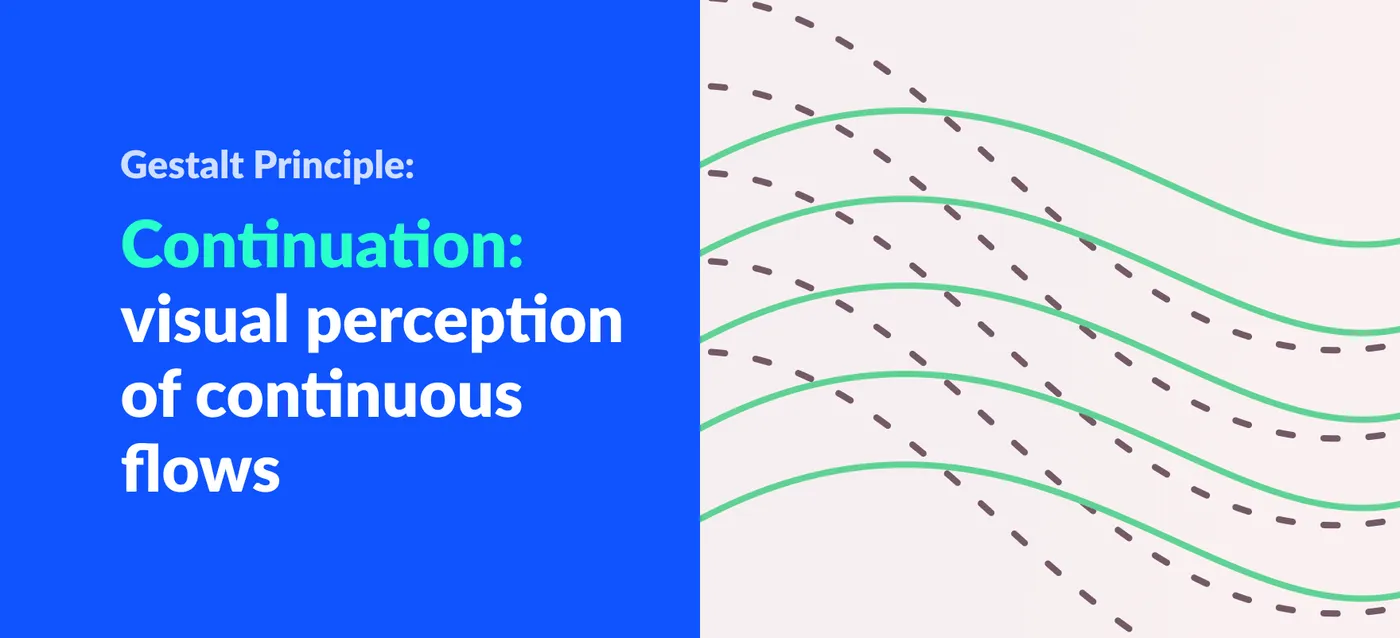 Gestalt Principle: Continuation (Visual Perception of Continuous Flows & Paths)