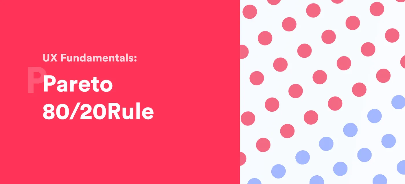Using Pareto 80/20 Rule in UX design