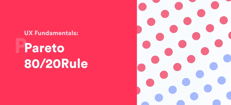 Using Pareto 80/20 Rule in UX design