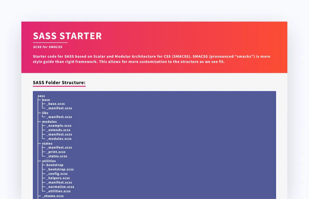 Sass-starter serves as boilerplate code for anyone looking to write modular codes in SASS.